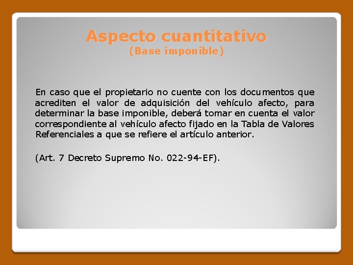 Aspecto cuantitativo (Base imponible) En caso que el propietario no cuente con los documentos