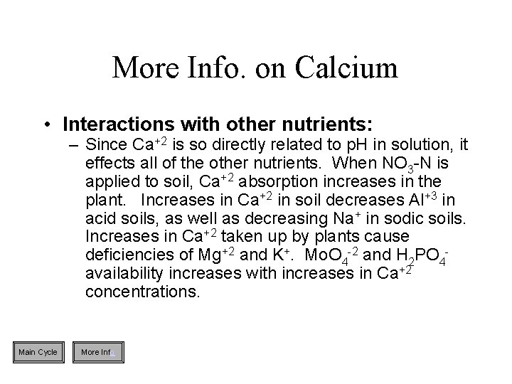 More Info. on Calcium • Interactions with other nutrients: – Since Ca+2 is so