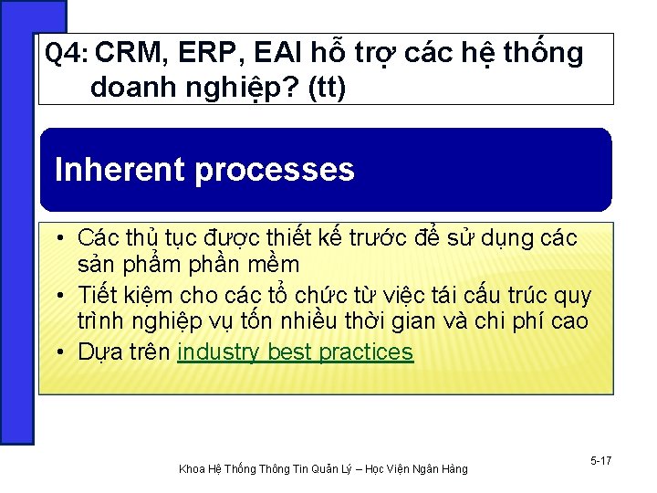 Q 4: CRM, ERP, EAI hỗ trợ các hệ thống doanh nghiệp? (tt) Inherent