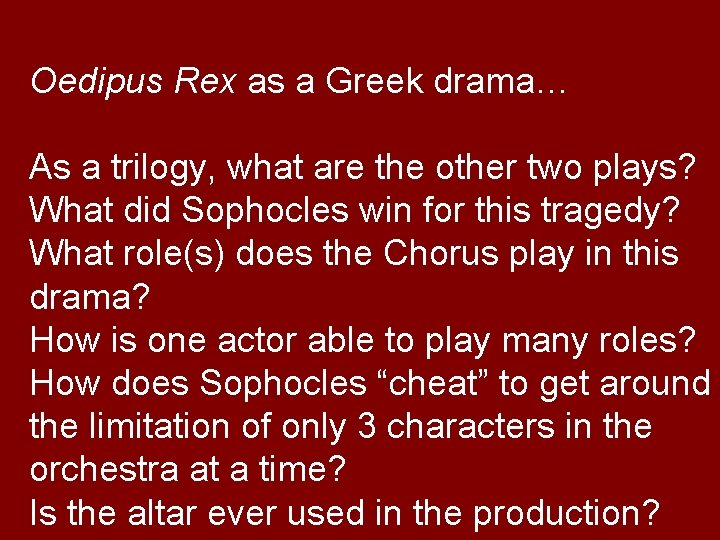 Oedipus Rex as a Greek drama… As a trilogy, what are the other two Oedipus Rex as a Greek drama… As a trilogy, what are the other two