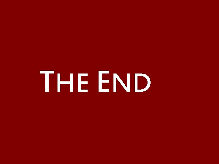 THE END THE END