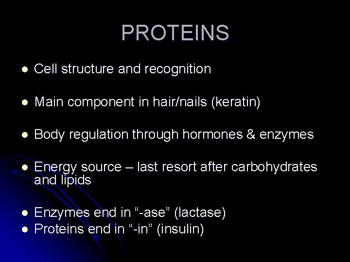 PROTEINS l Cell structure and recognition l Main component in hair/nails (keratin) l Body