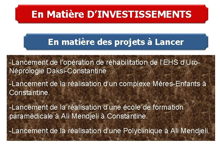 En Matière D’INVESTISSEMENTS En matière des projets à Lancer -Lancement de l’opération de réhabilitation