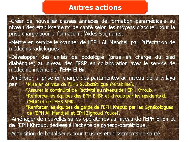 Autres actions -Créer de nouvelles classes annexes de formation paramédicale au niveau des établissements