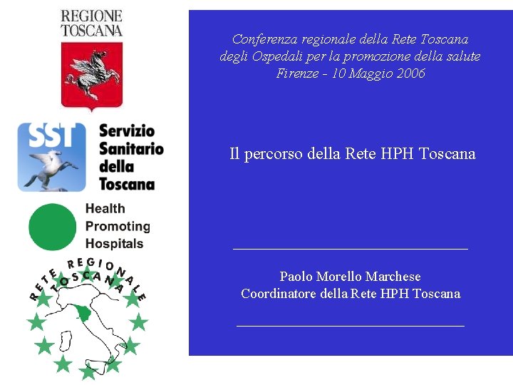 Conferenza regionale della Rete Toscana degli Ospedali per la promozione della salute Firenze -