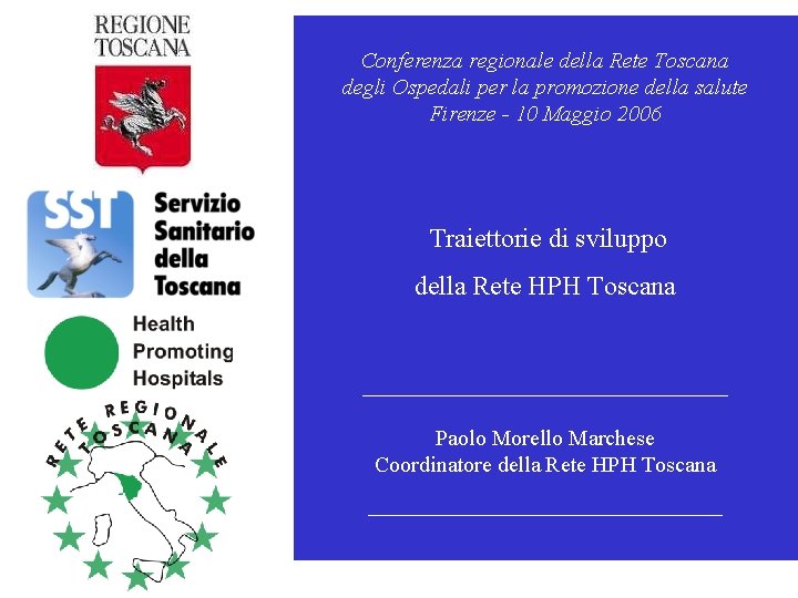 Conferenza regionale della Rete Toscana degli Ospedali per la promozione della salute Firenze -