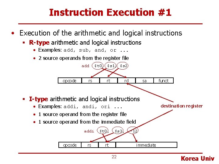 Instruction Execution #1 • Execution of the arithmetic and logical instructions § R-type arithmetic