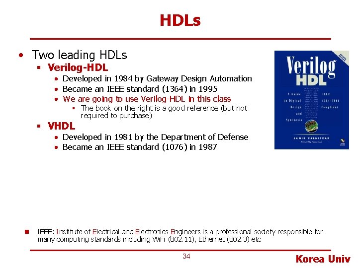 HDLs • Two leading HDLs § Verilog-HDL • Developed in 1984 by Gateway Design