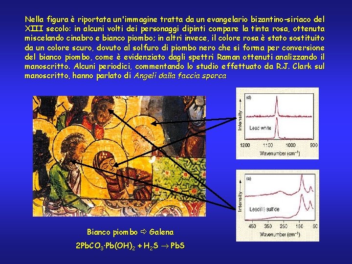 Nella figura è riportata un'immagine tratta da un evangelario bizantino-siriaco del XIII secolo: in