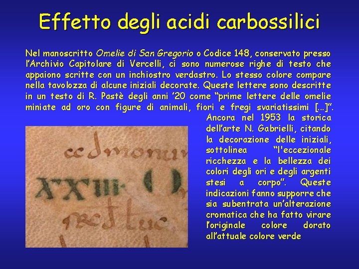 Effetto degli acidi carbossilici Nel manoscritto Omelie di San Gregorio o Codice 148, conservato