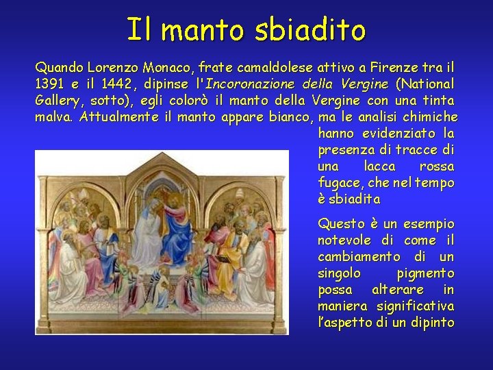 Il manto sbiadito Quando Lorenzo Monaco, frate camaldolese attivo a Firenze tra il 1391