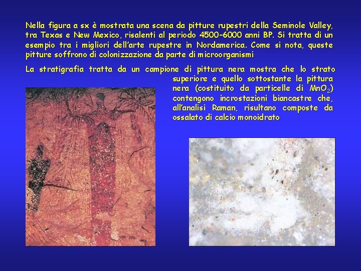 Nella figura a sx è mostrata una scena da pitture rupestri della Seminole Valley,