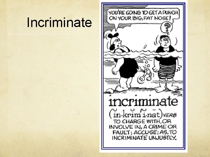 Incriminate Incriminate