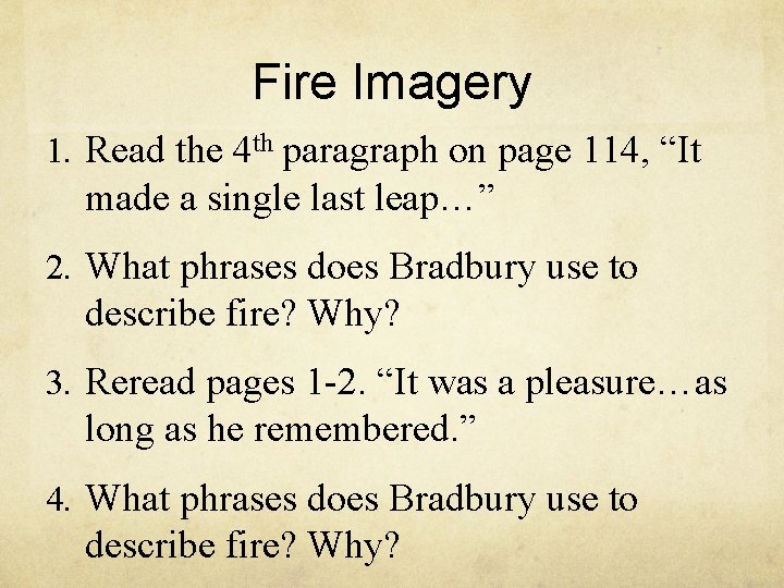 Fire Imagery 1. Read the 4 th paragraph on page 114, “It made a Fire Imagery 1. Read the 4 th paragraph on page 114, “It made a