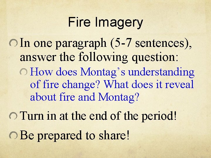 Fire Imagery In one paragraph (5 -7 sentences), answer the following question: How does Fire Imagery In one paragraph (5 -7 sentences), answer the following question: How does