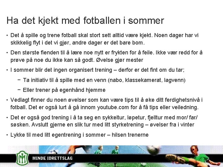 Ha det kjekt med fotballen i sommer • Det å spille og trene fotball