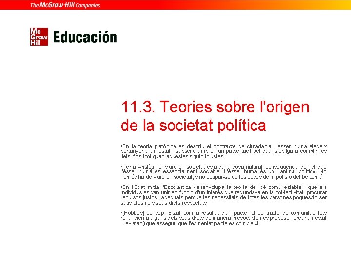 11. 3. Teories sobre l'origen de la societat política • En la teoria platònica