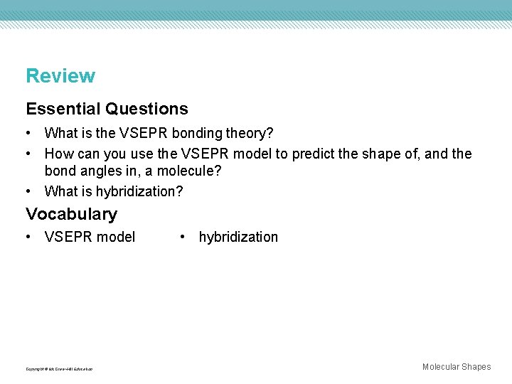 Review Essential Questions • What is the VSEPR bonding theory? • How can you