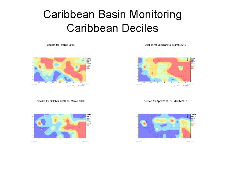Caribbean Basin Monitoring Caribbean Deciles 