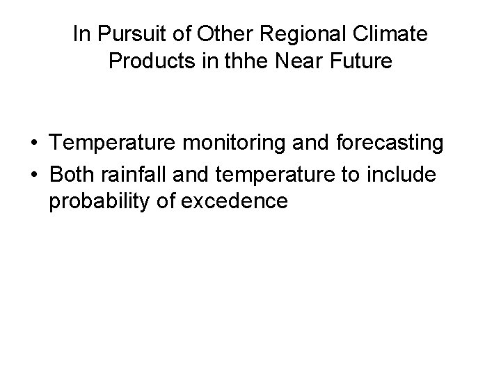 In Pursuit of Other Regional Climate Products in thhe Near Future • Temperature monitoring