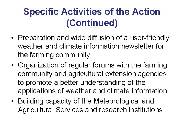 Specific Activities of the Action (Continued) • Preparation and wide diffusion of a user-friendly
