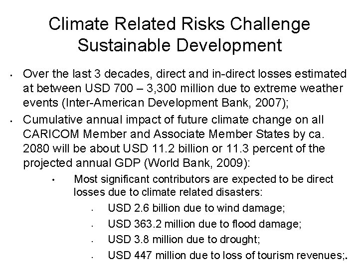 Climate Related Risks Challenge Sustainable Development • • Over the last 3 decades, direct