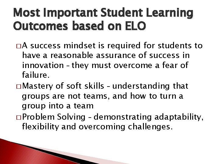 Most Important Student Learning Outcomes based on ELO �A success mindset is required for Most Important Student Learning Outcomes based on ELO �A success mindset is required for