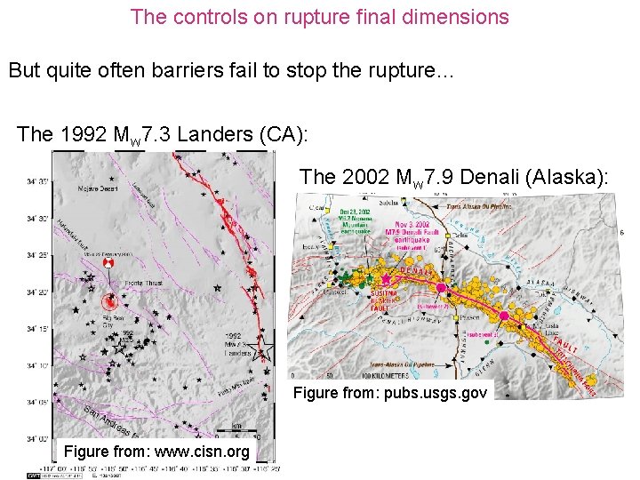 The controls on rupture final dimensions But quite often barriers fail to stop the