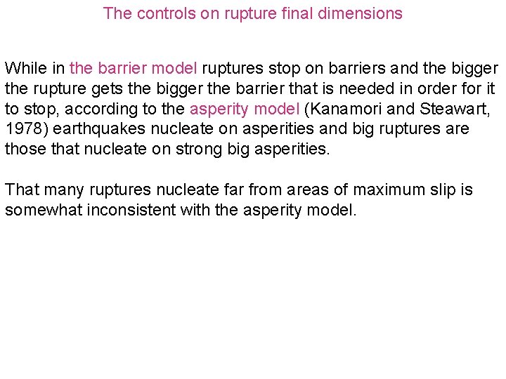 The controls on rupture final dimensions While in the barrier model ruptures stop on