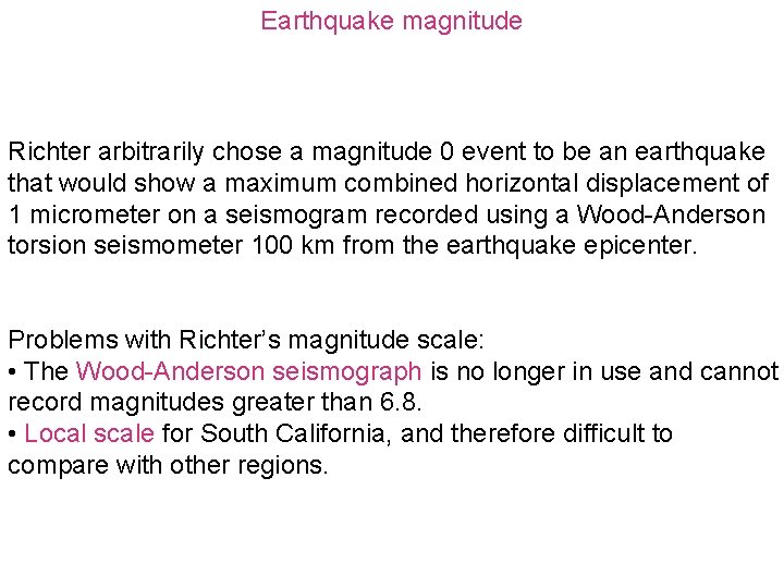 Earthquake magnitude Richter arbitrarily chose a magnitude 0 event to be an earthquake that