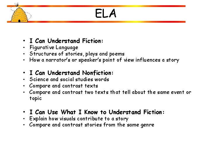 ELA • I Can Understand Fiction: • Figurative Language • Structures of stories, plays ELA • I Can Understand Fiction: • Figurative Language • Structures of stories, plays