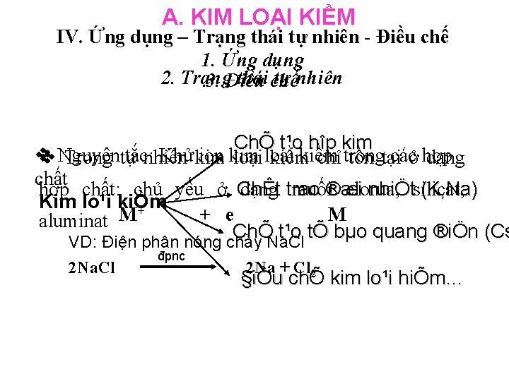 A. KIM LOẠI KIỀM IV. Ứng dụng – Trạng thái tự nhiên - Điều
