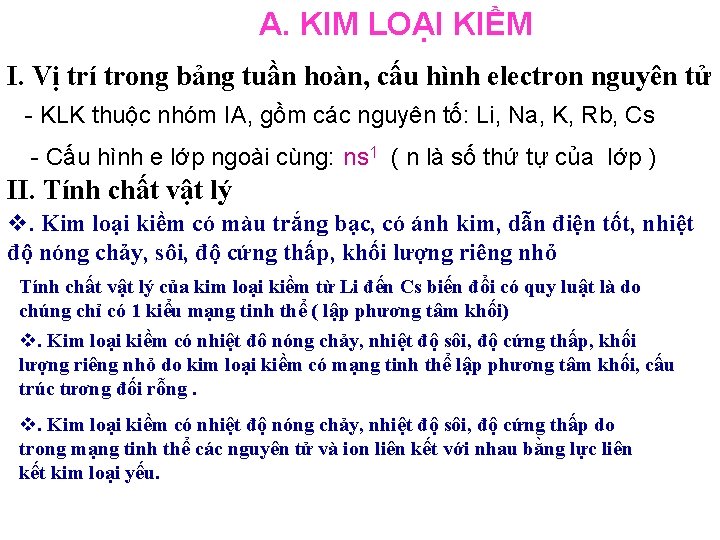 A. KIM LOẠI KIỀM I. Vị trí trong bảng tuần hoàn, cấu hình electron