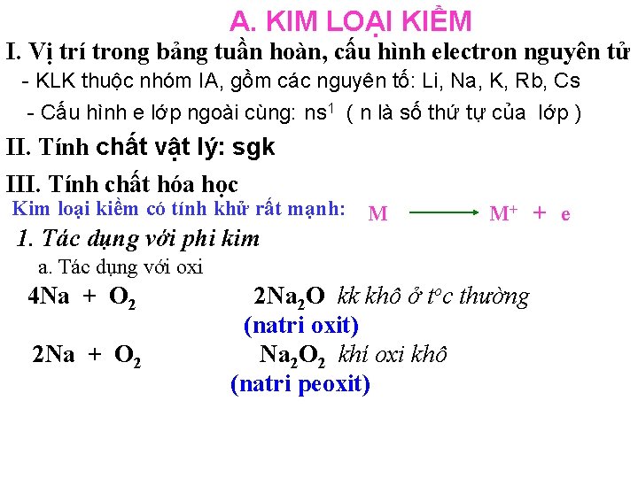 A. KIM LOẠI KIỀM I. Vị trí trong bảng tuần hoàn, cấu hình electron