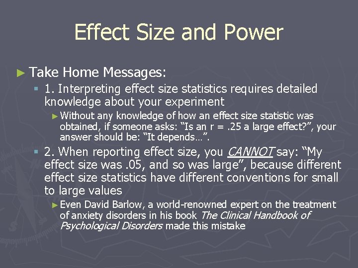 Effect Size and Power ► Take Home Messages: § 1. Interpreting effect size statistics