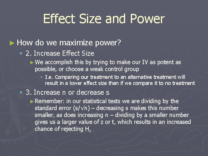 Effect Size and Power ► How do we maximize power? § 2. Increase Effect
