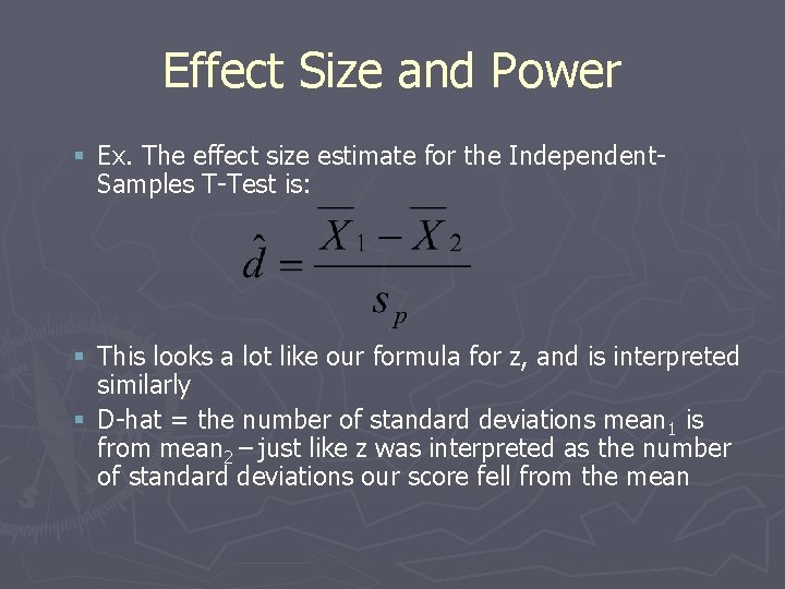 Effect Size and Power § Ex. The effect size estimate for the Independent. Samples