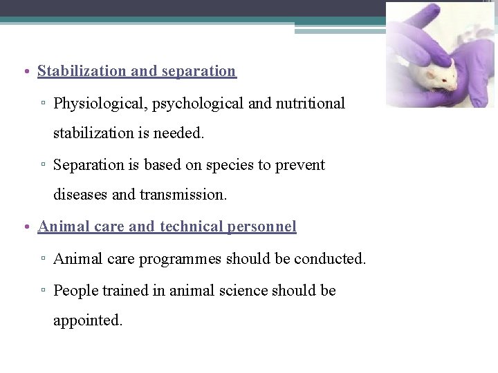  • Stabilization and separation ▫ Physiological, psychological and nutritional stabilization is needed. ▫