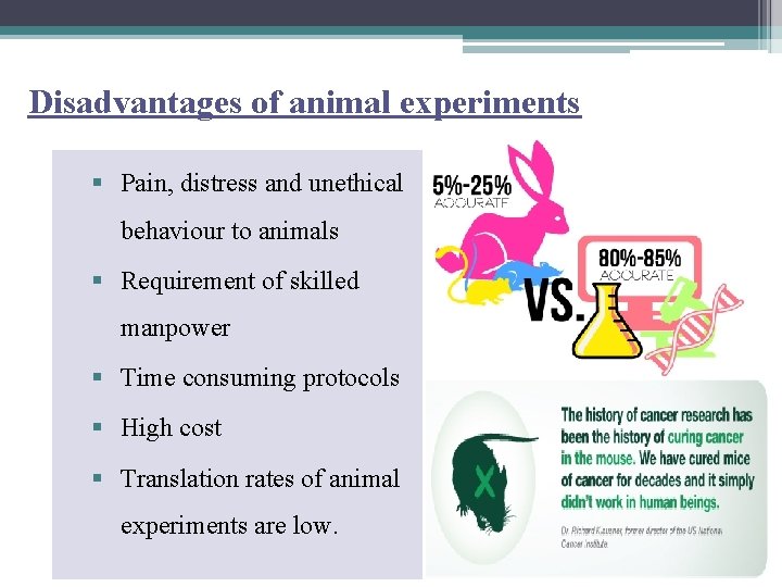 Disadvantages of animal experiments Need for alternatives § Pain, distress and unethical behaviour to