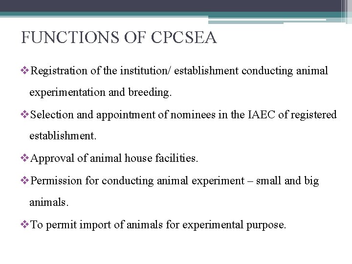 FUNCTIONS OF CPCSEA v. Registration of the institution/ establishment conducting animal experimentation and breeding.