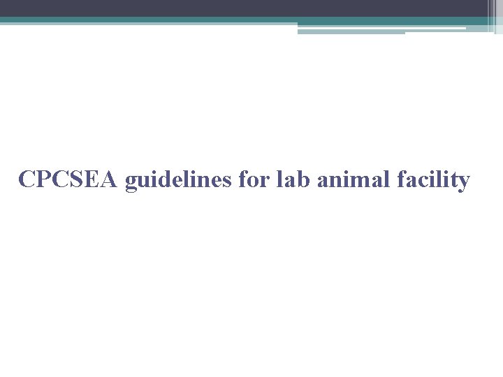 CPCSEA guidelines for lab animal facility 