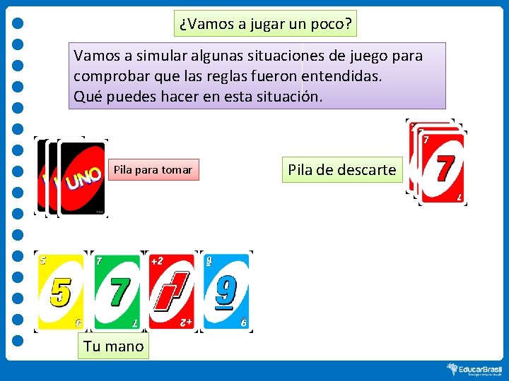 ¿Vamos a jugar un poco? Vamos a simular algunas situaciones de juego para comprobar