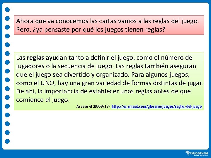 Ahora que ya conocemos las cartas vamos a las reglas del juego. Pero, ¿ya