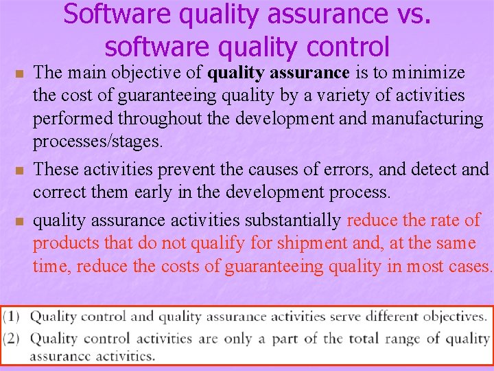 Software quality assurance vs. software quality control n n n The main objective of