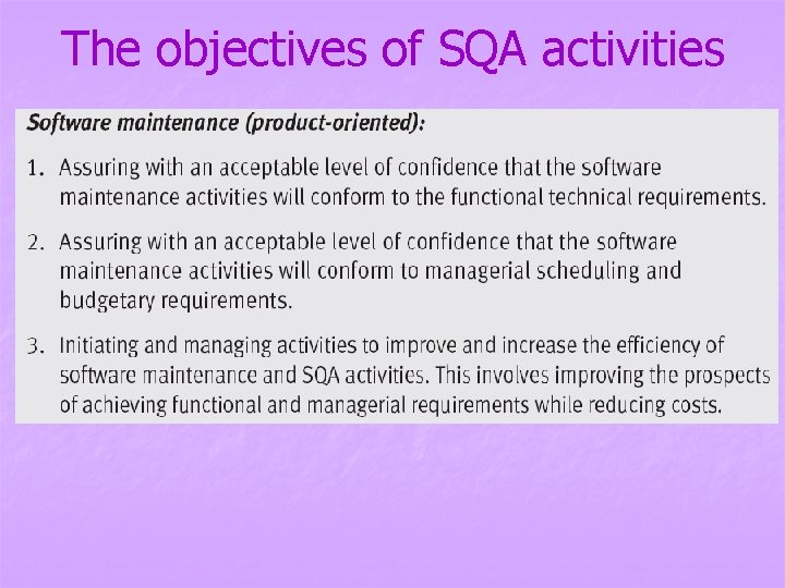 The objectives of SQA activities 