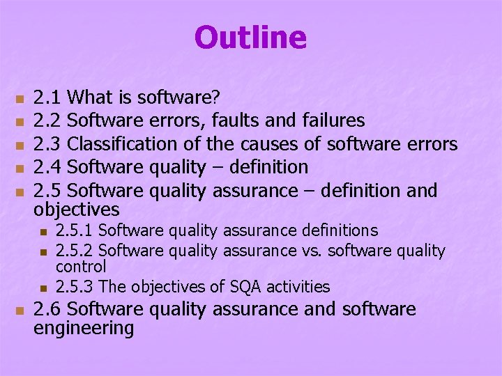 Outline n n n 2. 1 What is software? 2. 2 Software errors, faults