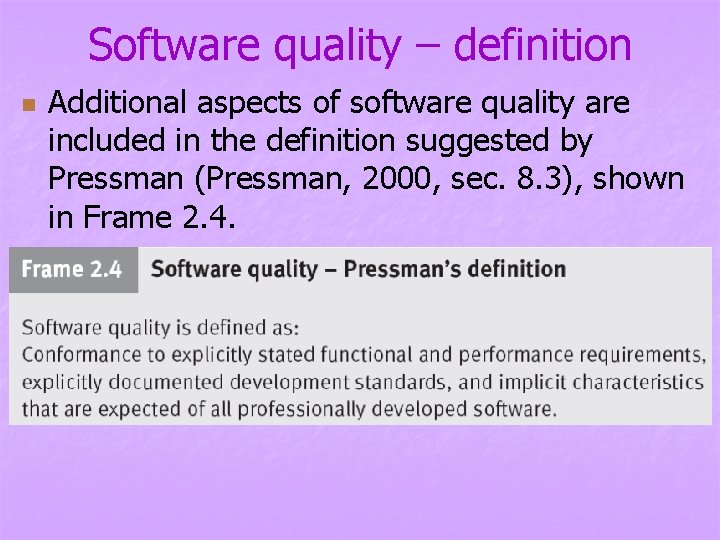 Software quality – definition n Additional aspects of software quality are included in the