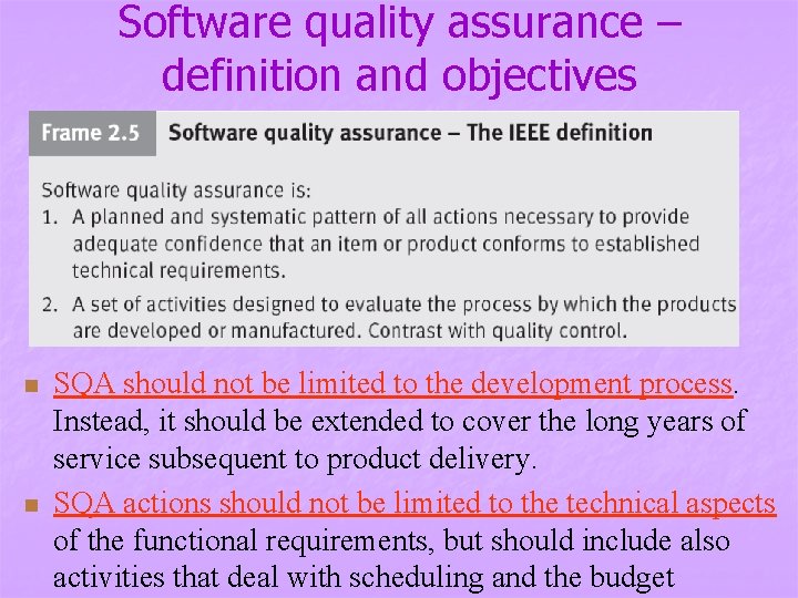 Software quality assurance – definition and objectives n n SQA should not be limited