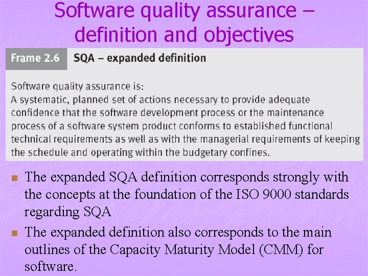 Software quality assurance – definition and objectives n n The expanded SQA definition corresponds