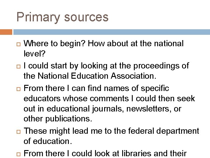 Primary sources Where to begin? How about at the national level? I could start